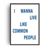 Fanclub Blue I Wanna Live Like Common People Giclée Art Print In Blue