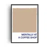 Fanclub Brown Mentally At A Coffee Shop Giclée Kitchen Art Print A2