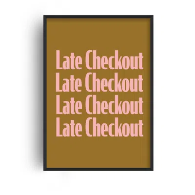 Fanclub Brown Playful Late Checkout Retro Quote Art Print A2