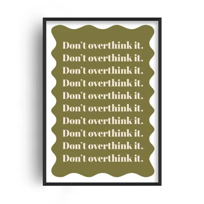 FANCLUB GREEN DON'T OVERTHINK IT EMPOWERING QUOTE ART PRINT A2