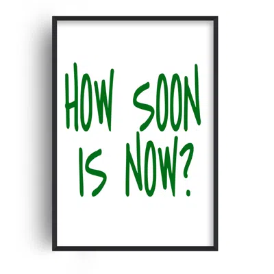 Fanclub Green How Soon Is Now Retro Slogan Music Giclée Art Print A2