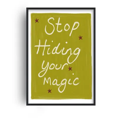 Fanclub Green / Neutrals / Brown Stop Hiding Your Magic Hand Painted Playful Art Print Large A2 In Multi