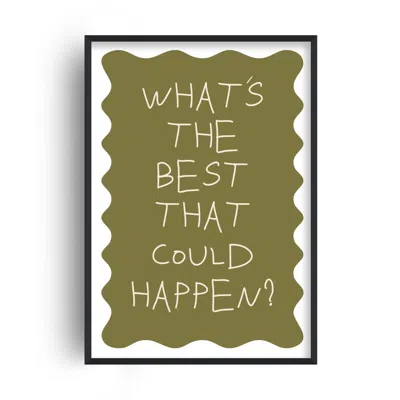 Fanclub Green What's The Best That Could Happen Empowering Quote Art Print A2