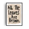 Fanclub Neutrals / Brown All The Leaves Are Brown Winter Retro Music Giclée Art Print A3 In Brown