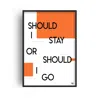 Fanclub Orange Should I Stay Or Should I Go Giclée Art Print A2