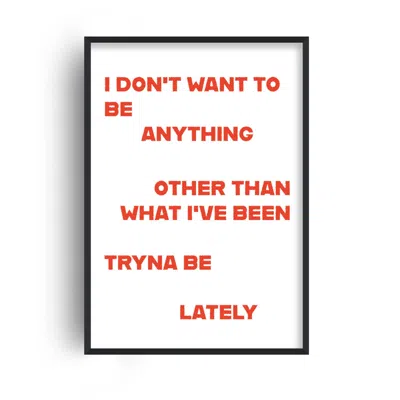 Fanclub Red What I've Been Tryna Be Lately Motivational Quote Retro Music Giclée Art Print A2