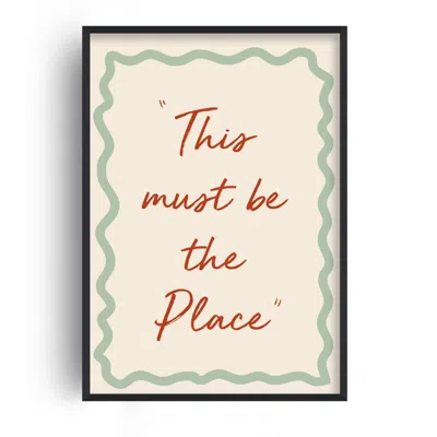 FANCLUB THIS MUST BE THE PLACE RETRO HANDWRITTEN QUOTE ART PRINT