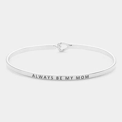 Fashnzfab Always Be My Mom Thin Brass Metal Hook Bracelet Rhodium In Multi