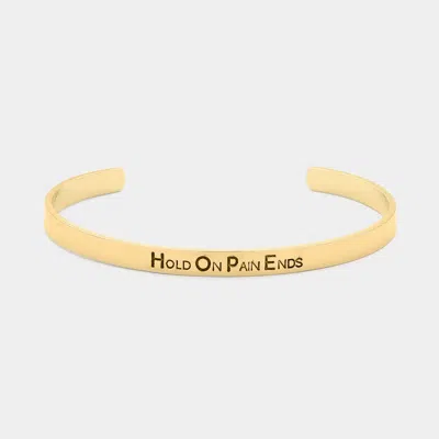 Fashnzfab Hold On Pain Ends Message Metal Cuff Bracelet Gold