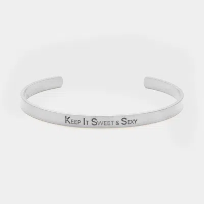 Fashnzfab Keep It Sweet & Sexy Message Metal Cuff Bracelet In Metallic
