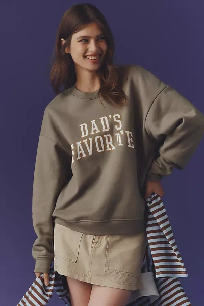 Favorite Daughter Dad's Favorite Sweatshirt In Green