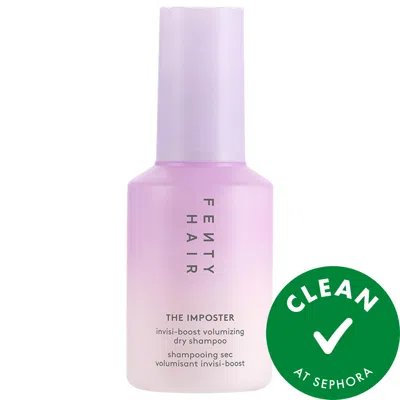 Fenty Beauty By Rihanna The Imposter Invisi-boost Volumizing Dry Shampoo 1.7 Oz/50 ml