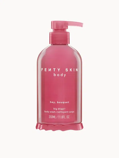 Fenty Skin Big Dripp'r Body Wash Hey, Bouquet 350ml