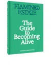 Flamingo Estate The Guide To Becoming Alive
