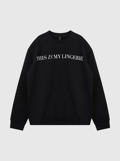 Frederick's Of Hollywood This Is My Lingerie Long Sleeve Crew Sweatshirt In Black
