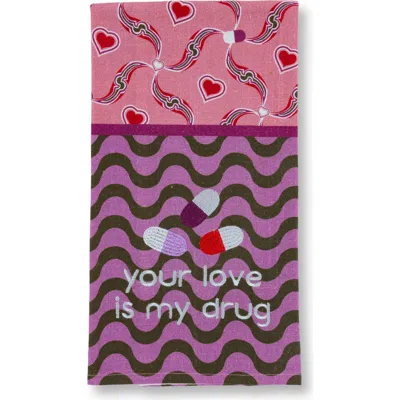 Furbish Love Is A Drug Dish Towel In Multi