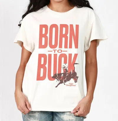 Girl Dangerous Born To Buck Graphic Tee Top In Natural In White