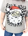 Glam N Go Boutique Women's Dont Stop Believin' Santa Tee In Gray In Grey