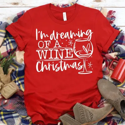 Glam N Go Boutique Women's Dreaming Of A Wine Christmas Tee In Red