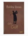 GRAPHIC IMAGE BOBBY JONES ON GOLF BOOK BY ROBERT T. JONES JR.