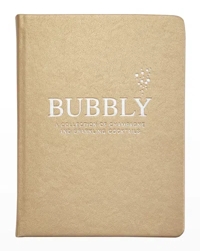 Graphic Image Bubbly: A Collection Of Champagne And Sparkling Cocktails In Gold