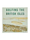 GRAPHIC IMAGE GOLFING THE BRITISH ISLES: THE WEEKEND WARRIOR'S COMPANION