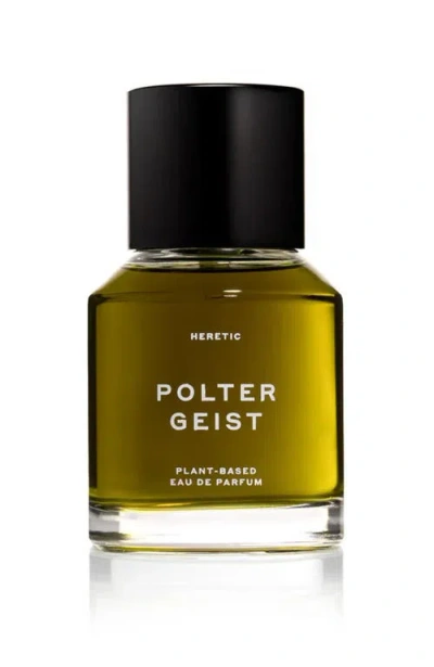 Heretic Poltergeist In Transparent