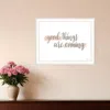 Hivvago Good Things Are Coming White Framed Print Wall Art