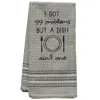Homegifo *99 Problems Dish Towel 20x28