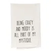 Homegifo *being Crazy And Moody Is All Part Of My Mystique Dish Towel