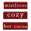 Homegifo Cozy Mistletoe Or Hot Cocoa Thin Mini Block 3 Asstd.