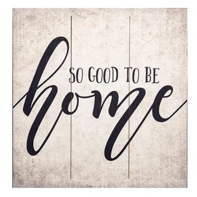 Homegifo *good To Be Home Sign 16.75" In Neutral