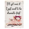 Homegifo I Just Need To Be Dramatic Piggy Block
