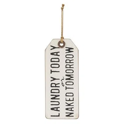 Homegifo *laundry Today Or Naked Tomorrow Wood Tag In White