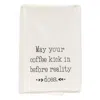 Homegifo *may Your Coffee Kick In Before Reality Does Dish Towel