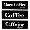 Homegifo *more Coffee Please Black Wooden Block 3 Asstd.