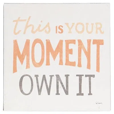 Homegifo *this Is Your Moment Own It Metal Sign In White