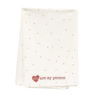 Homegifo *you Are My Person Dish Towel In White