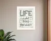 Homezia Life Is Too Short 1 White Framed Print Wall Art
