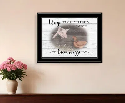 Homezia We Go Together Like Bacon And Eggs Black Framed Print Wall Art