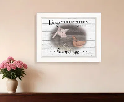 Homezia We Go Together Like Bacon And Eggs White Framed Print Wall Art