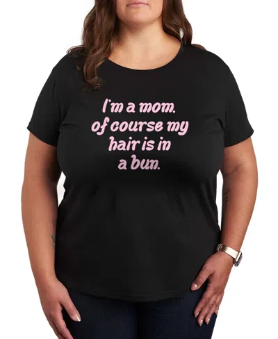 Hybrid Apparel Plus Size Instant Message Mom Of Course Hair In Bun Short-sleeve Graphic T-shirt In Black