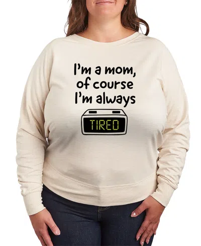 Hybrid Apparel Plus Size Instant Message Mom Of Course I'm Tired French Terry Long-sleeve T-shirt In Neutral