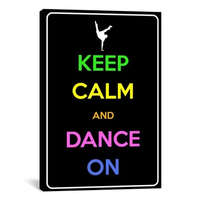 Icanvas 'keep Calm And Dance On' Graphic Art On Canvas In Wrapped Canvas,no Mat