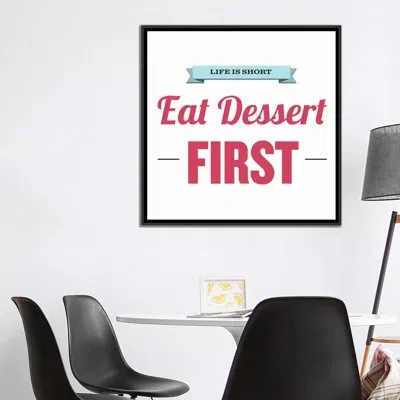 Icanvas Kitchen Life Is Short (eat Dessert First) Textual Art On Canvas In No Mat,wrapped Canvas