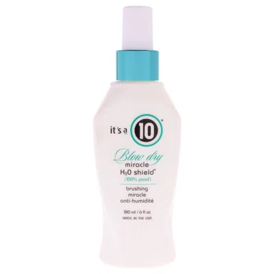 It's A 10 Miracle Blow Dry H2o Shield By Its A 10 For Unisex - 6 oz Hair Spray In Multi