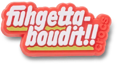Jibbitz Fuhgettaboutdit In Multi