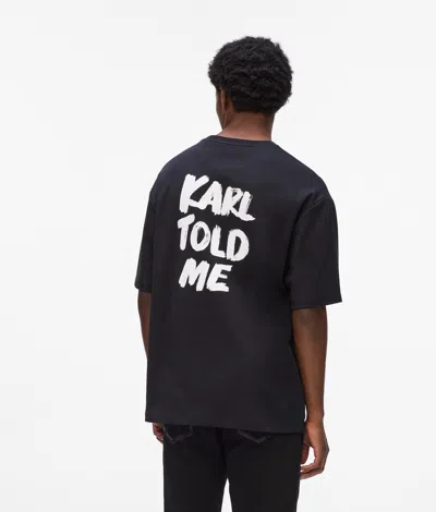 Karl Lagerfeld Exclusive "karl Told Me" Relaxed T-shirt In Black