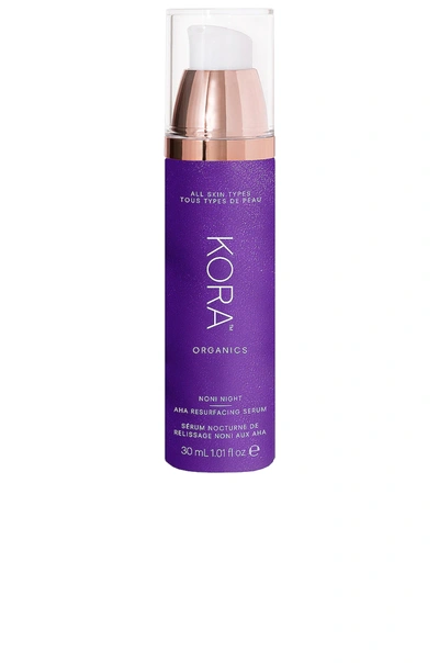 Kora Organics Noni Night Aha Resurfacing Serum In N,a