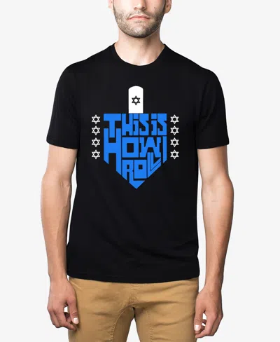 LA POP ART MEN'S THIS IS HOW I ROLL PREMIUM BLEND WORD ART T-SHIRT